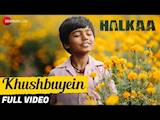 Khushbuyein - Full Video | Halkaa | Tathastu | Shankar Mahadevan | Shankar Ehsaan Loy