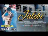 Jalebi Official Trailer 