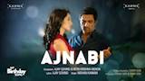 AJNABI | My Birthday Song | Sanjay Suri | Nora Fatehi