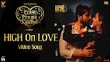 High On Love - Video Song | Pyaar Prema Kaadhal | Yuvan Shankar Raja | Harish Kalyan, Raiza | Elan