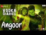 Angoor | Vodka Diaries | Raima Sen | Harry Anand