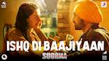 Ishq Di Baajiyaan - Soorma | Diljit Dosanjh | Taapsee Pannu | Shankar Ehsaan Loy | Gulzar