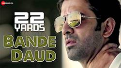 Bande Daud - 22 Yards | Barun Sobti, Amartya Ray, Rajit Kapur & Chaiti Ghoshal | 