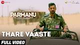 Thare Vaaste - Full Video | PARMANU:The Story Of Pokhran | John Abraham |Divya Kumar |Sachin - Jigar