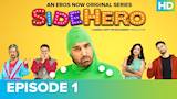 SIDEHERO Episode 1 | Kunaal Roy Kapur | An Eros Now Original Series