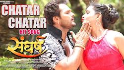 CHATAR CHATAR | SANGHARSH | KHESARI LAL YADAV, RITU SINGH 