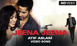 Jeena Jeena - Tere naam pe Meri Zindagi | Atif Aslam HD song | Badlapur