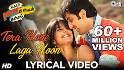 Tera Hone Laga Hoon Lyrical Video - Ajab Prem Ki Ghazab Kahani | Atif Aslam | Ranbir, Katrina Kaif