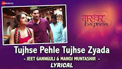 Tujhse Pehle Tujhse Zyada | official video song | Jeet Gannguli | Marudhar Express | 